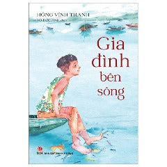 Gia Đình Bên Sông - Tác giả: Hồng Vĩnh Tranh