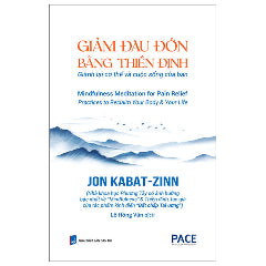 Giảm Đau Đớn Bằng Thiền Định - Mindfulness Meditation For Pain Relief-Tác giả:Jon Kabat-Zinn