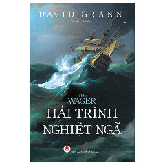 The Wager - Hải Trình Nghiệt Ngã-Tác giả:David Grann