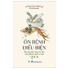 Ôn Bệnh Điều Biện - Ứng Dụng Biện Chứng Tam Tiêu Trong Điều Trị Bệnh Ôn Nhiệt-Tác giả:Ngô Cúc Thông
