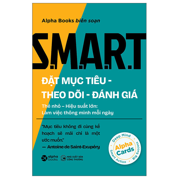 S.M.A.R.T - Đặt Mục Tiêu-Theo Dõi-Đánh Giá - Thẻ Nhỏ-Hiệu Suất Lớn - Làm Việc Thông Minh Mỗi Ngày-Tác giả:Alpha Books