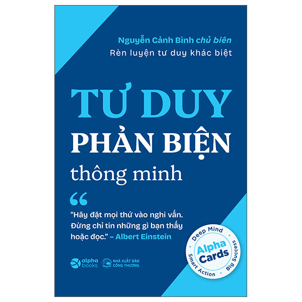 Rèn Luyện Tư Duy Khác Biệt - Tư Duy Phản Biện Thông Minh-Tác giả:Nguyễn Cảnh Bình