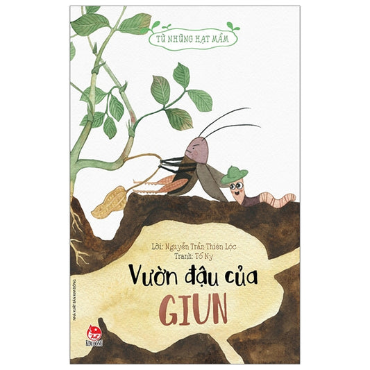 Từ Những Hạt Mầm - Vườn Đậu Của Giun (Tái Bản 2026)-Tác giả:Nguyễn Trần Thiên Lộc, Tố Ny