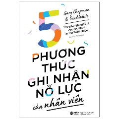 5 Phương Thức Ghi Nhận Nỗ Lực Của Nhân Viên-TS. Paul White