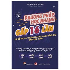 Phương Pháp Học Nhanh Gấp 16 Lần (Tái Bản 2023) - Tác giả: Motoyama Katsuhiro