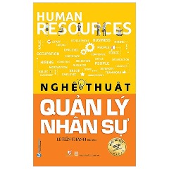 Nghệ Thuật Quản Lý Nhân Sự (Tái Bản) - Tác giả : Lê Tiến Thành