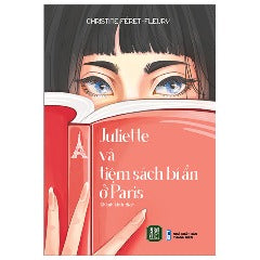 Juliette Và Tiệm Sách Bí Ẩn Ở Paris - Tác giả: Christine Féret-Fleury