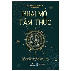 Khai Mở Tâm Thức - Tác giả:Dr. John Demartini