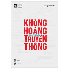Khủng Hoảng Không Bắt Đầu Từ Truyền Thông-Tác giả:Lê Quốc Vinh