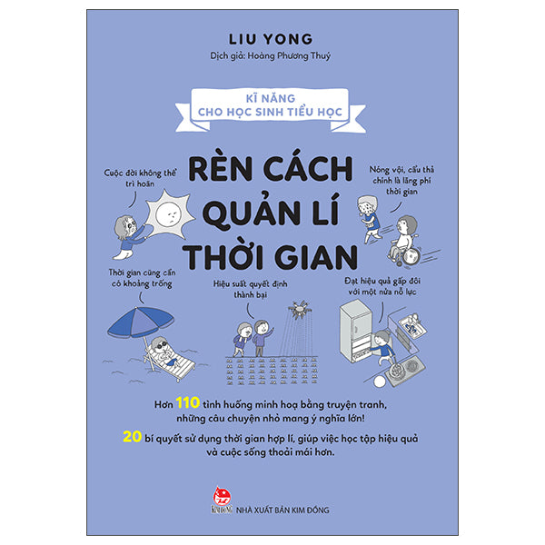 Kĩ Năng Cho Học Sinh Tiểu Học - Rèn Cách Quản Lí Thời Gian - Tác giả:Liu Yong