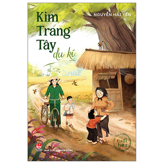 Văn Học Tuổi Hoa - Kim Trang Tây Du Kí - Tác giả:Nguyễn Hải Yến