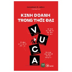 Kinh Doanh Trong Thời Đại VUCA - Tác giả: Jonathan P. Allen