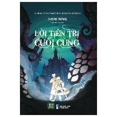 Lời Tiên Tri Cuối Cùng - Tác giả: Naomi Novik