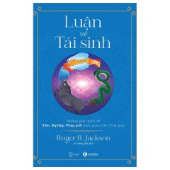 Luận Về Tái Sinh - Tác giả: Roger R. Jackson