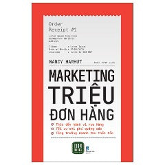 Marketing Triệu Đơn Hàng -Tác giả: Nancy Harhut