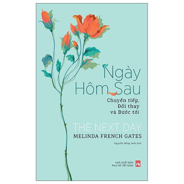 The Next Day - Ngày Hôm Sau - Chuyển Tiếp, Đổi Thay Và Bước Tới - Tác giả:Melinda Frencho Gates