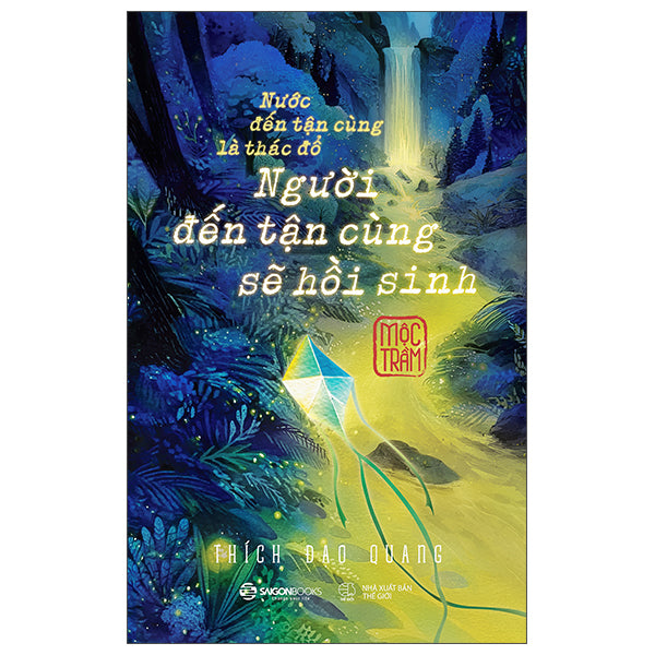 Nước Đến Tận Cùng Là Thác Đổ - Người Đến Tận Cùng Sẽ Hồi Sinh-Tác giả:Mộc Trầm