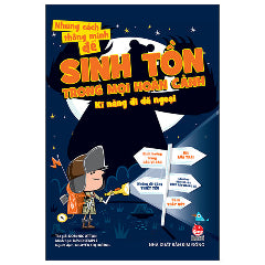 Những Cách Thông Minh Để Sinh Tồn Trong Mọi Hoàn Cảnh - Kĩ Năng Đi Dã Ngoại (Tái Bản 2025)-Tác giả:David Semple, Dominic Utton