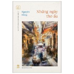 Tủ Sách Vàng - Những Ngày Thơ Ấu (Tái Bản 2024) - Tác giả:Nguyên Hồng