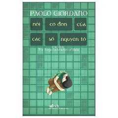 Nỗi Cô Đơn Của Các Số Nguyên Tố (Tái Bản 2023) - Tác giả: Paolo Giordano