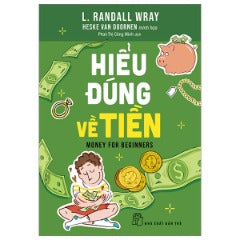 Hiểu Đúng Về Tiền - Tác giả: L. Randall Wray, Heske van Doornen