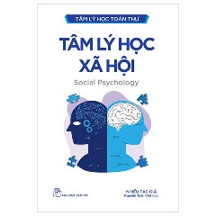 Tâm Lý Học Toàn Thư - Tâm Lý Học Xã Hội - Tác giả: Nhiều Tác Giả