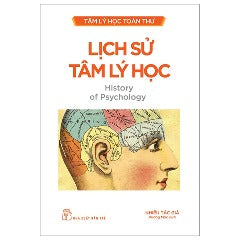 Tâm Lý Học Toàn Thư - Lịch Sử Tâm Lý Học - Tác giả: Nhiều Tác Giả