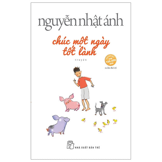 Chúc Một Ngày Tốt Lành -Tác giả:Nguyễn Nhật Ánh
