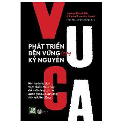 Phát Triển Bền Vững Trong Kỷ Nguyên VUCA - Tác giả:Jacobus (Kobus) Kok, TS Steven C. Van Den Heuvel