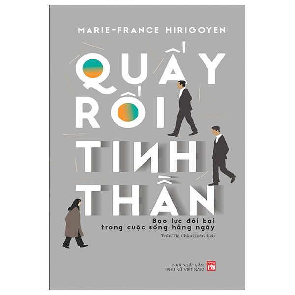 Quấy Rối Tinh Thần - Bạo Lực Đồi Bại Trong Cuộc Sống Hằng Ngày-Tác giả:Marie-France Hirigoyen