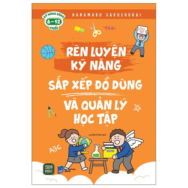 Rèn Luyện Kỹ Năng - Sắp Xếp Đồ Dùng Và Quản Lý Học Tập-Tác giả:Hanamaru Gakushukai