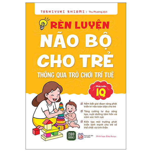 Rèn Luyện Não Bộ Cho Trẻ Thông Qua Trò Chơi Trí Tuệ-Tác giả:Toshiyuki Shiomi, Eiko Kuryu