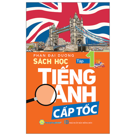 Sách Học Tiếng Anh Cấp Tốc - Tập 1 (Tái Bản 2026) - Tác giả:Phan Đại Dương