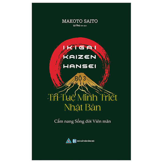 Ikigai-Kaizen-Hansei - Bộ 3 Trí Tuệ Minh Triết Nhật Bản - Cẩm Nang Sống Đời Viên Mãn-Tác giả:Makoto Saito