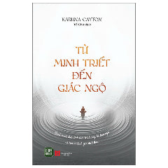 Từ Minh Triết Đến Giác Ngộ-Tác giả:Karuna Cayton