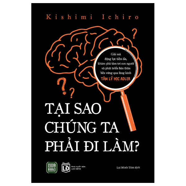 Tại Sao Chúng Ta Phải Đi Làm?-Tác giả:Kishimi Ichiro