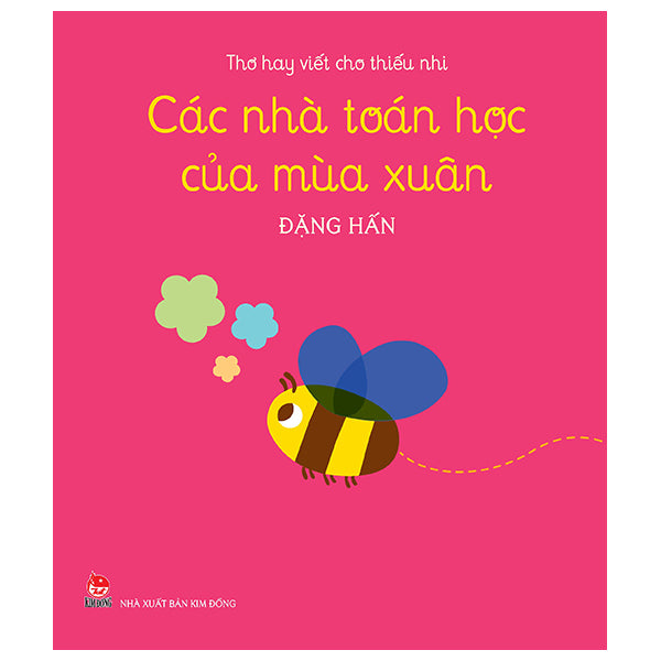 Thơ Hay Viết Cho Thiếu Nhi - Các Nhà Toán Học Của Mùa Xuân-Tác giả:Đặng Hấn