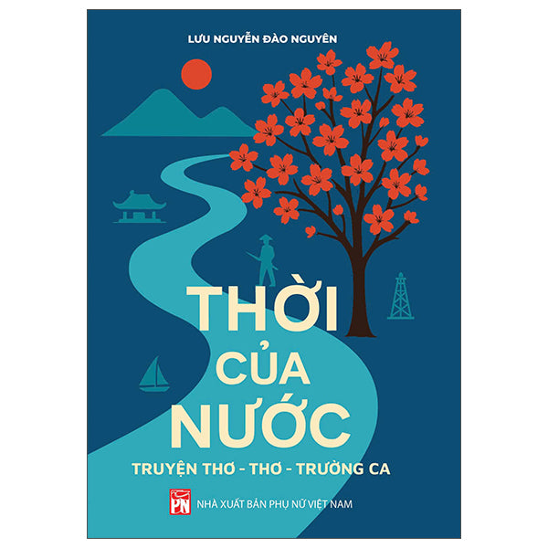 Thời Của Nước - Truyện Thơ-Thơ-Trường Ca-Tác giả:Lưu Nguyễn Đào Nguyên