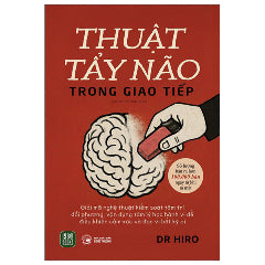 Thuật Tẩy Não Trong Giao Tiếp-Tác giả:Dr Hiro
