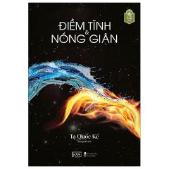 Điềm Tĩnh Và Nóng Giận (Tái Bản 2024) - Tác giả:Tạ Quốc Kế