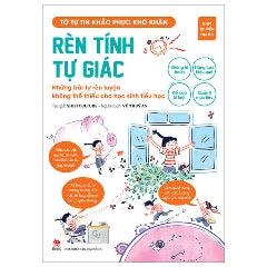 Tớ Tự Tin Khắc Phục Khó Khăn - Rèn Tính Tự Giác - Những Bài Tự Rèn Luyện Không Thể Thiếu Cho Học Sinh Tiểu Học-Tác giả:Shizi Culture