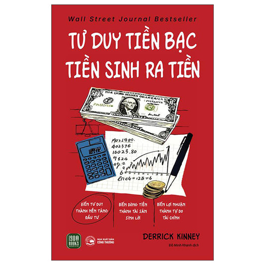 Tư Duy Tiền Bạc - Tiền Sinh Ra Tiền-Tác giả:Derrick Kinney