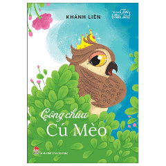 Tủ Sách Tuổi Thần Tiên - Công Chúa Cú Mèo-Tác giả:Khánh Liên