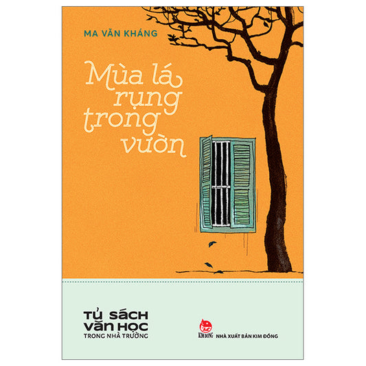 Tủ Sách Văn Học Trong Nhà Trường - Mùa Lá Rụng Trong Vườn - Tác giả:Ma Văn Kháng