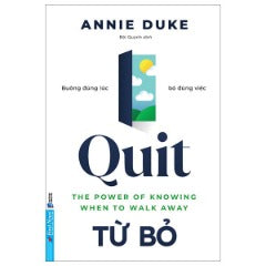 Từ Bỏ - Buông Đúng Lúc, Bỏ Đúng Việc - Tác giả: Annie Duke