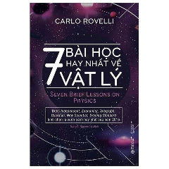7 Bài Học Hay Nhất Về Vật Lý - Seven Brief Lessons On Physics (Tái Bản 2025)-Tác giả:Carlo Rovelli