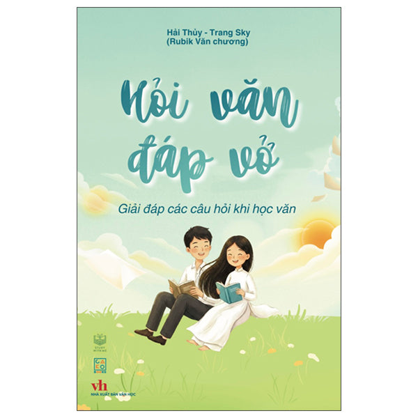 Hỏi Văn Đáp Vở - Giải Đáp Các Câu Hỏi Khi Học Văn- THẢO NGUYÊNTác giả:Hải Thuỷ, Trang Sky