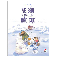 Ve Sầu Phiêu Du Bắc Cực-Tác giả:Mai Anh Đoàn