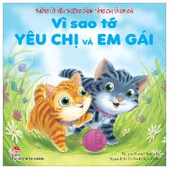 Những Lời Yêu Thương Dành Tặng Chị Và Em Gái - Vì Sao Tớ Yêu Chị Và Em Gái - Tác giả: Daniel Howarth