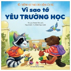 Yêu Trường Học Theo Cách Riêng Của Trẻ - Vì Sao Tớ Yêu Trường Học - Tác giả: Daniel Howarth